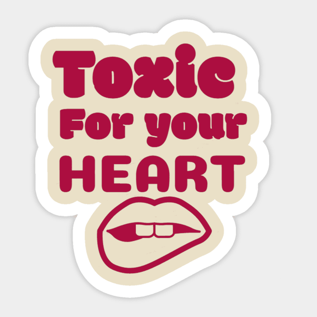 Toxic for your heart Sticker by SparkledSoul